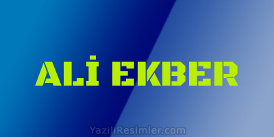 ALİ EKBER