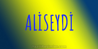 ALİSEYDİ