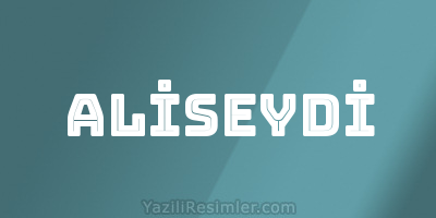 ALİSEYDİ