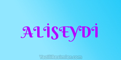 ALİSEYDİ