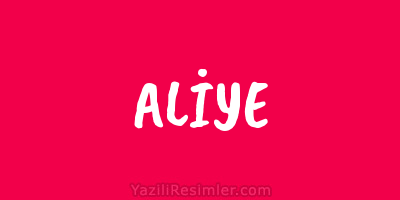 ALİYE