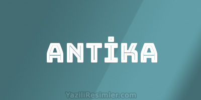 ANTİKA