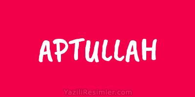 APTULLAH