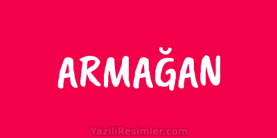 ARMAĞAN