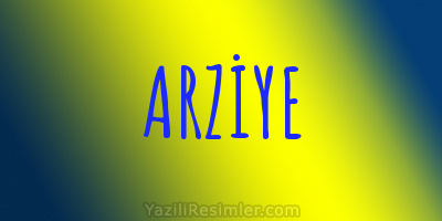 ARZİYE