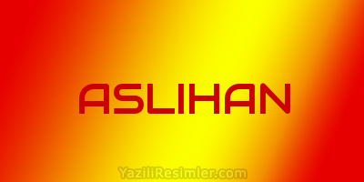 ASLIHAN