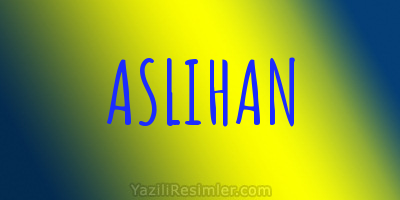 ASLIHAN