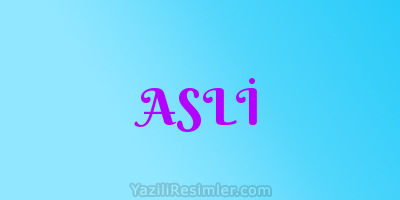 ASLİ