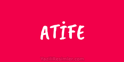 ATİFE