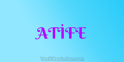 ATİFE