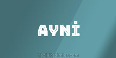 AYNİ