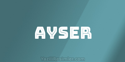 AYSER