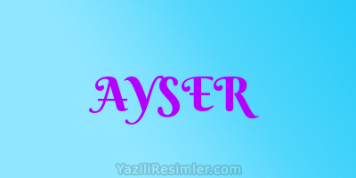 AYSER