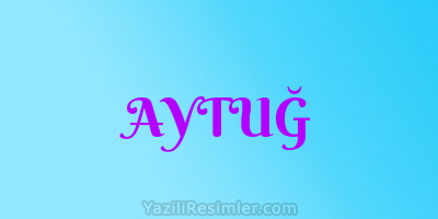 AYTUĞ