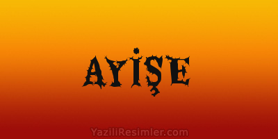 AYİŞE