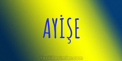 AYİŞE