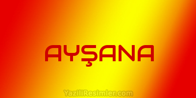 AYŞANA