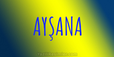 AYŞANA