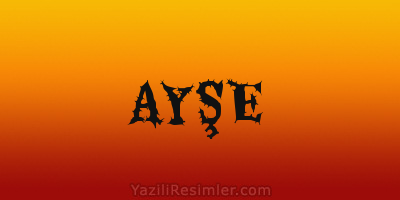 AYŞE