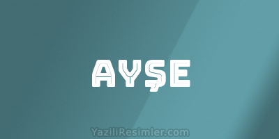 AYŞE