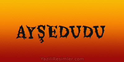 AYŞEDUDU