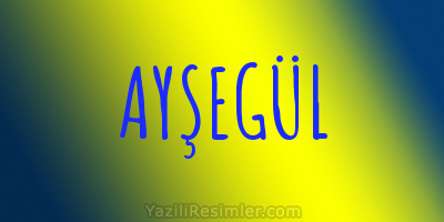 AYŞEGÜL