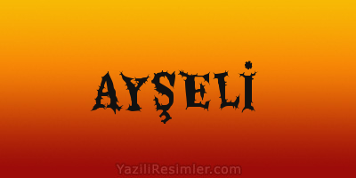 AYŞELİ