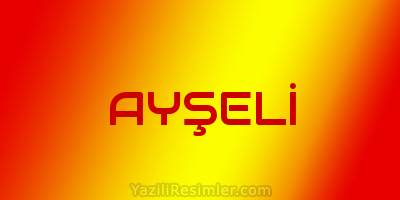 AYŞELİ