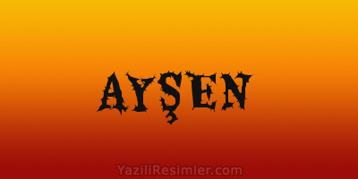 AYŞEN