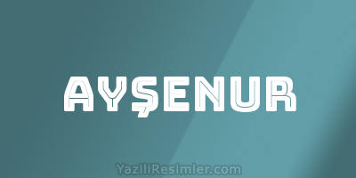 AYŞENUR