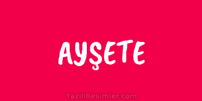 AYŞETE