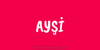 AYŞİ