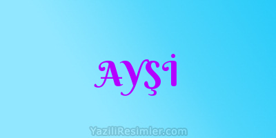 AYŞİ