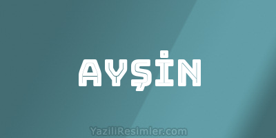 AYŞİN