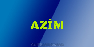 AZİM