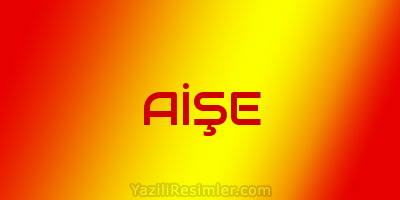 AİŞE