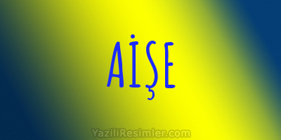 AİŞE