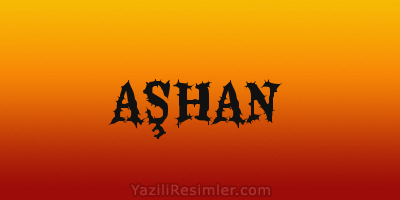 AŞHAN