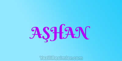 AŞHAN