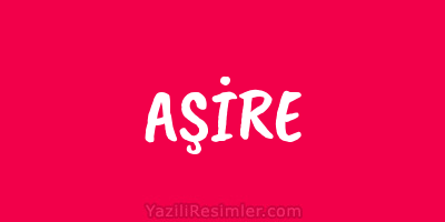 AŞİRE