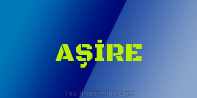 AŞİRE