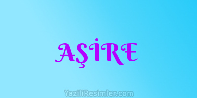 AŞİRE