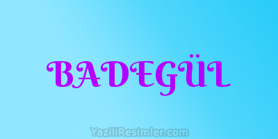 BADEGÜL