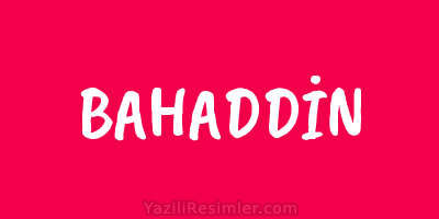 BAHADDİN