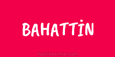 BAHATTİN