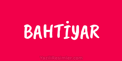 BAHTİYAR