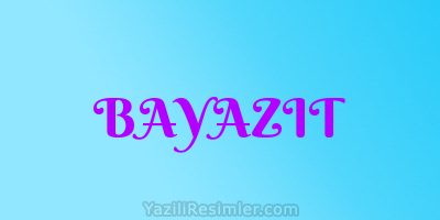 BAYAZIT