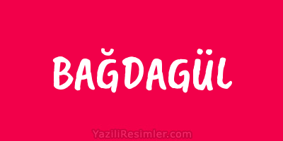 BAĞDAGÜL