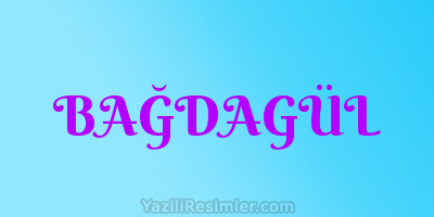 BAĞDAGÜL