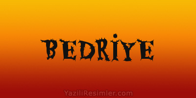 BEDRİYE